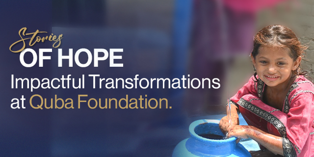 Stories of Hope: Impactful Transformations at Quba Foundation